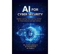 AI for Cyber Security: Machine Learning, Deep Learning and NLP for Threat Detection and Cyber Defense