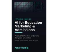 AI for Education Marketing & Admissions: Practical AI Workflows for Schools, Colleges and Universities