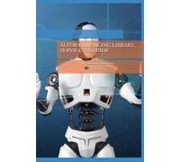 Ai For Enhancing Library Services: A Guide