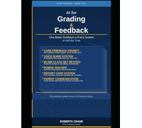 AI for Grading & Feedback: Give Better Feedback to Every Student in Half the Time