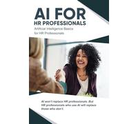 AI for HR Professionals: Artificial Intelligence Basics That Every HR Professional Should Know