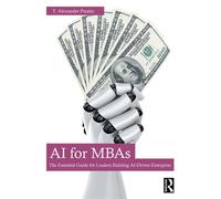 AI for MBAs The Essential Guide for Leaders Building AI-Driven Enterprise - T. Alexander Puutio - Routledge - ebook (ePub) - Livre