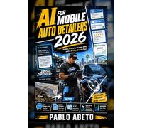 AI for Mobile Auto Detailers 2026: Scripts, Prompts, Quotes, DMs, and a 30-Day Growth Plan