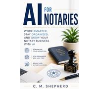 AI for Notaries: The Smart Notary’s Guide to AI-Powered Business Growth