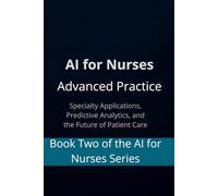 AI for Nurses: Advanced Practice - Book 2