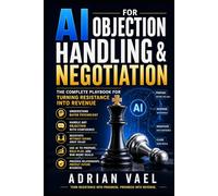 AI for Objection Handling & Negotiation: The Complete Playbook for Turning Resistance Into Revenue