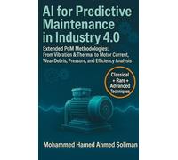 AI for Predictive Maintenance in Industry 4.0: Extended PdM Methodologies: From Vibration & Thermal to Motor Current, Wear Debris, Pressure, and Efficiency Analysis