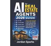 AI for Real Estate Agents 2026 Guide: Step-by-Step Strategies to Save Time, Get More Leads, Automate Tasks, Close More Deals, and Grow Your Real Estate Business with AI.