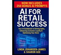 AI for Retail Success: Your Guidebook to Driving Sales, Enhancing Customer Loyalty & Optimizing Your Store