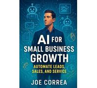 AI for Small Business Growth: Automate Leads, Sales, and Service