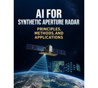 AI for Synthetic Aperture Radar: Principles, Methods, and Applications