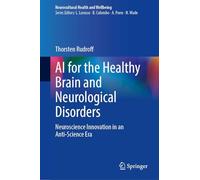 AI for the Healthy Brain and Neurological Disorders: Neuroscience Innovation in an Anti-Science Era