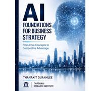 AI Foundations for Business Strategy: From Core Concepts to Competitive Advantage