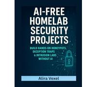 AI-Free Homelab Security Projects: Build Hands-On Honeypots, Deception Traps & Intrusion Labs Without AI