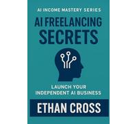 AI Freelancing Secrets: How to Stand Out, Win Clients, and Deliver Faster with AI
