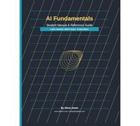 AI Fundamentals: Student Manual & Reference Guide
