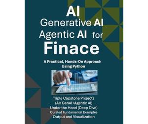 AI, Generative AI, and Agentic AI for Finance: A Practical, Hands-on Approach Using Python