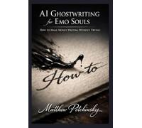 AI Ghostwriting for Emo Souls: How to Make Money Writing Without Trying
