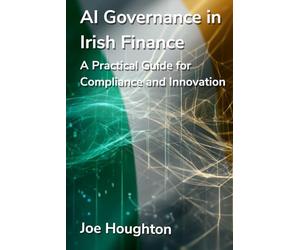 AI Governance in Irish Finance: A Practical Guide for Compliance and Innovation