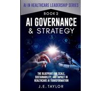 AI Governance & Strategy: The Blueprint for Scale, Sustainability, and Impact in Healthcare AI Transformation