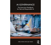 AI Governance The Executive Handbook for Safe and Responsible AI - Ariel Evans - Routledge - ebook (ePub) - Livre
