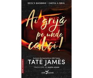 Ai grija pe unde calci. Seria Devil's Backbone Cartea 2 - Tate James, Leda Bazaar, Editie in limba romana