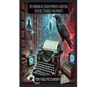 Ai Horror & Creepypasta: Writing Gothic Stories For Profit (Apophis Emo)