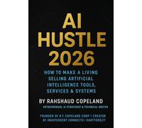 AI Hustle 2026: How to make a living selling artificial intelligence tools, and systems
