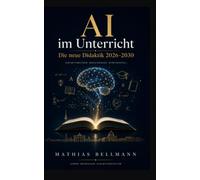 AI im Unterricht: Die neue Didaktik 2026-2030