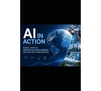 AI in Action - Global Cases on Artificial Intelligence Adoption and Transformation Part I