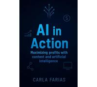AI in Action: Maximizing Profits with Content and Artificial Intelligence