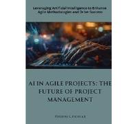 Ai In Agile Projects: The Future Of Project Management
