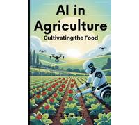 AI in Agriculture: Cultivating the Food