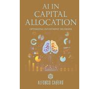 AI in Capital Allocation: Optimizing Investment Decisions
