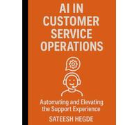 AI in Customer Service Operations: Automating and Elevating the Support Experience
