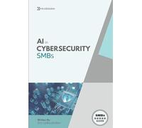 AI In Cybersecurity: Simplifying Cyber Risk with Smart, Affordable Tools for Small Business Defense