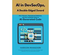 AI in DevSecOps, A Double-Edged Sword: New Threats, Unprepared Defenses, and the Looming Crisis in AI-Generated Code