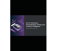 AI in E-Commerce: Personalization, Pricing, and Inventory Intelligence