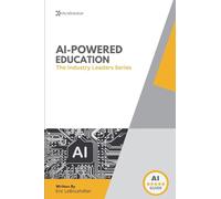 AI In Education: How Schools and Leaders Are Transforming Learning with Artificial Intelligence