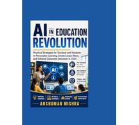 AI in Education Revolution: Practical Strategies for Teachers and Students to Personalize Learning Create Lesson Plans and Enhance Classroom Outcomes in 2026