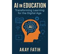 AI in Education: Transforming Learning for the Digital Age d