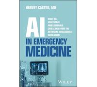 Ai in Emergency Medicine: What All Healthcare Professionals Can Learn from the Artificial Intelligence Revolution