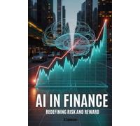 AI in Finance: Redefining Risk and Reward