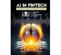 AI in Fintech: Predictive Analytics and Decision-Making, Academic Textbook by Rajalakshmi, Jeja, Venkatakrishnan, Rengaraj by PARADOX INTERNATIONAL PUBLICATIONS