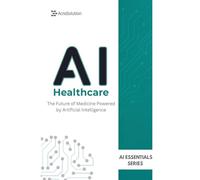 AI in Healthcare: AI in Healthcare: From Fundamentals to Future Innovations