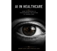 AI in Healthcare: How Technology Is Transforming the Future of Human Care