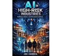 AI in High-Risk Industries: Healthcare, Finance, & Law Enforcement