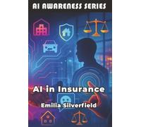AI in Insurance: The Insurance Professional's Guide to AI and Digital Transformation