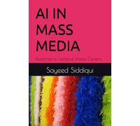 AI IN MASS MEDIA: Roadmap to Lucrative Media Careers