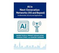 AI in Next Generation Networks (5G and Beyond): Fundamentals, Security and Applications